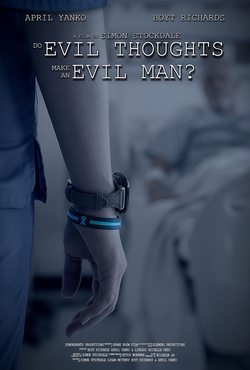 POSTER FOR THE FILM DO EVIL THOUGHTS MAKE AN EVIL MAN? FEATURING THE ARM OF A NURSE WEARING A SMART WATCH AND A WRISTBAND WITH A BLUE RIBBON.